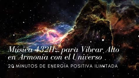 MÚSICA 432 HZ Para Vibrar Alto Armonía con el Universo 20 minutos