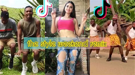 The Style Weekend Remix Tiktok Dance Compilation Youtube