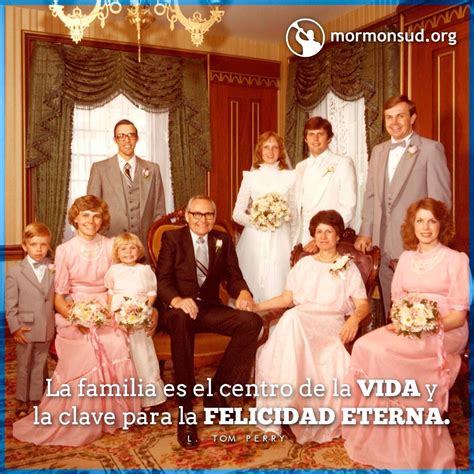 La Familia Es El Centro De La Vida Y La Clave Para La Felicidad Eterna