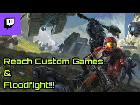 Halo Reach Custom Games ODST Floodfight Twitch Stream YouTube