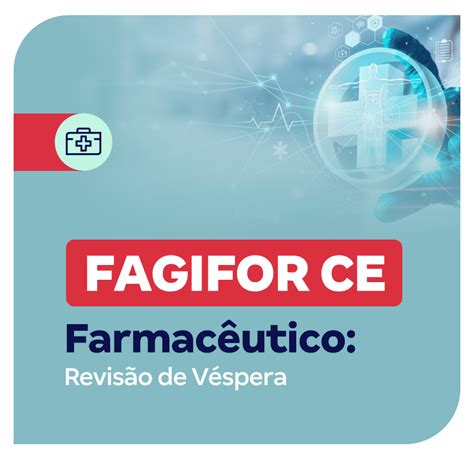 Concurso FAGIFOR CE Farmacêutico Revisão de Véspera