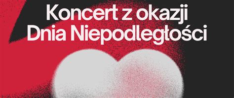 Koncert Z Okazji Narodowego Wi Ta Niepodleg O Ci R