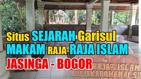 Sejarah Makam Raja Islam Garisul Jasinga Bogor Makamraja Islam