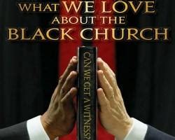 What We Love About the Black Church - Sermons & Articles