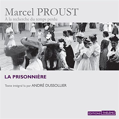 La Prisonni Re La Recherche Du Temps Perdu Lu Par De Grands Acteurs