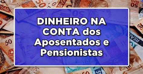 ÓTIMA NOTÍCIA DINHEIRO NA CONTA dos Aposentados e Pensionistas na