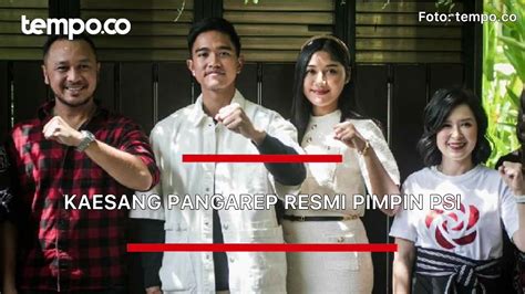 Kaesang Pangarep Resmi Pimpin PSI Video Dailymotion