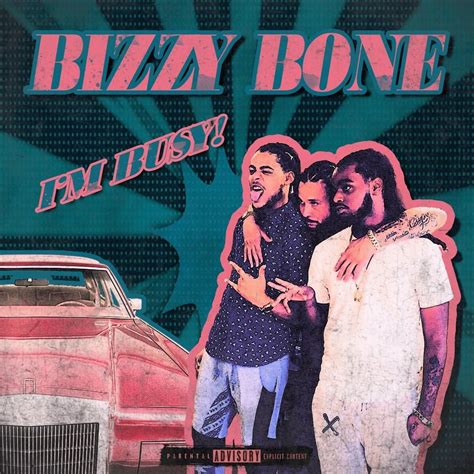 Bizzy Bone Im Busy Lyrics And Tracklist Genius