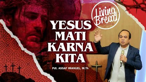 Yesus Mati Karna Kita Pdt Assaf Imanuel Youtube