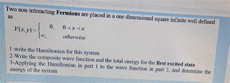 Solved Two Non Interacting Fermions Are Placed In A One