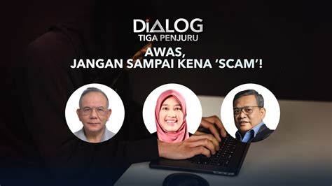 Dialog Tiga Penjuru Ancaman Jenayah Penipuan Siber Kenapa Semakin