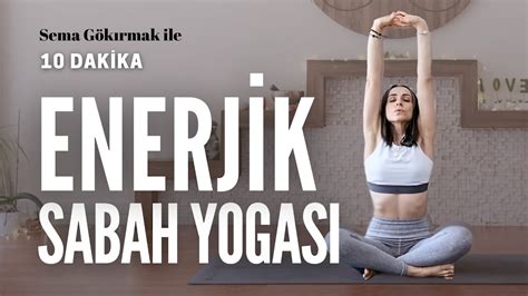 Enerjik Sabah Yogası 10 Dakika Yeni Başlayanlar için yoga