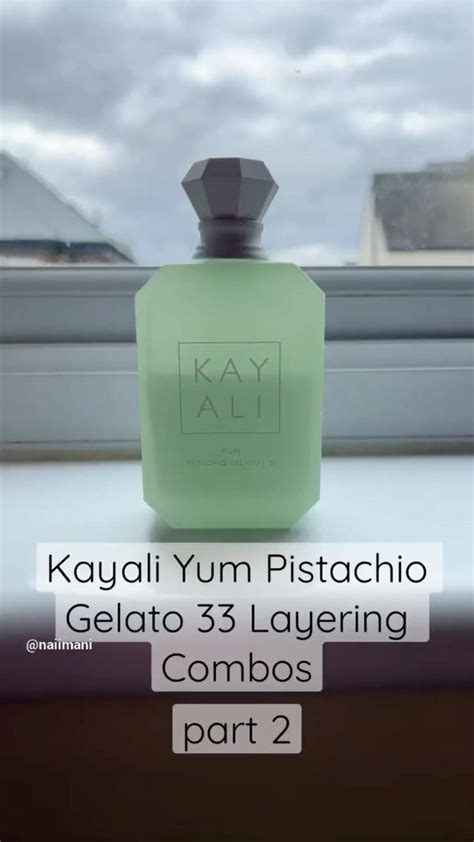 Kayali Yum Pistachio Gelato 33 Layering Combos Sweet Fragrances