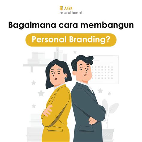 Bagaimana Cara Mengembangkan Personal Branding AGK Recruitment