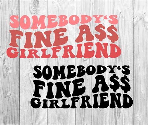 Somebodys Fine Ass Girlfriend Svg Motivational Svg Mom Etsy México