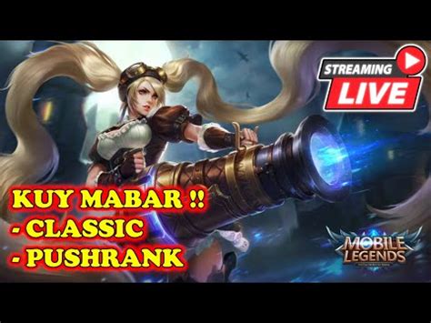 LIVE MOBILE LEGENDS MABAR KUY 4 YouTube