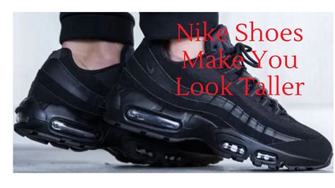 What Nike Shoes Make You Look Taller Best For You Yeezy Custom Shoes