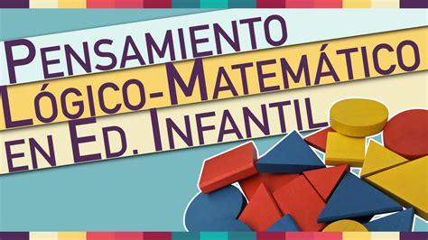 El pensamiento lógico matemático en Ed Infantil Didáctica de la