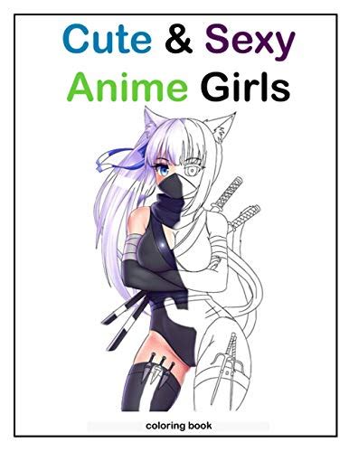 Cute And Sexy Anime Girls Coloring Book Coloring Book For All Anime Lovers On Galleon Philippines