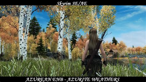 Skyrim Se Ae Azurean Enb For Azurite Weathers Updated Showcase