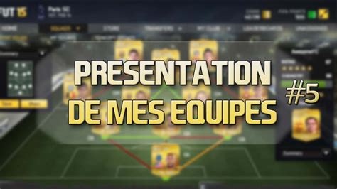 FUT 15 Présentation de mes équipes 5 Nouvelles équipes FAQ