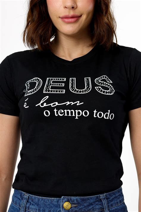 T SHIRT DEUS E BOM O TEMPO TODO STRAS CRISTA PRETO Atacado Tshirt