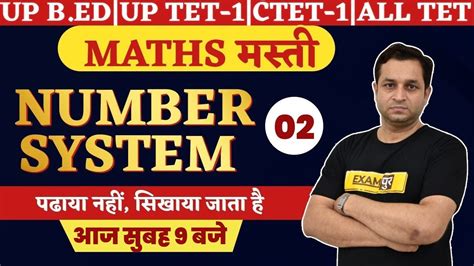 Up B Ed Uptet Ctet All Tet Maths Clasess Number System By