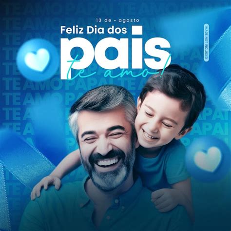 Dia Dos Pais 13 De Agosto Día Del Padre Feliz Dia Dos Pais Brasil