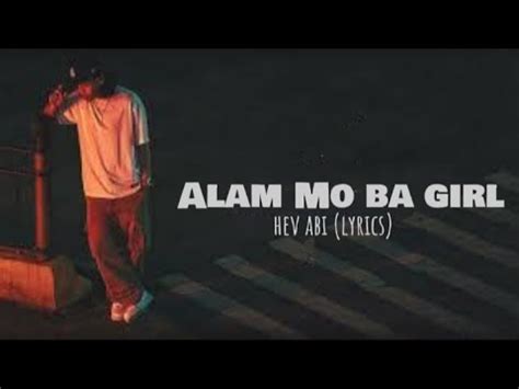 Alam Mo Ba Glrl Hev Abi Lyrics Youtube Music