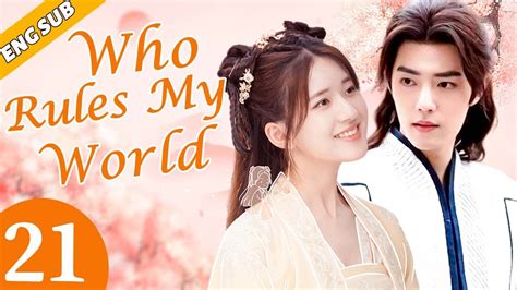 Eng Sub Who Rules My World Ep Chinese Drama Romance Love Xiao