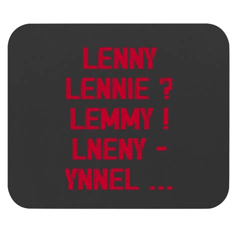 Lenny Lennie Lemmy Lneny Ynnel Mouse Pads Sold By Tilliesaxon Sku