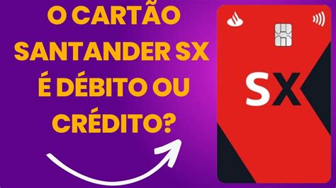 O cartão Santander SX é débito ou crédito YouTube