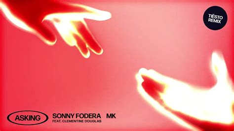 Sonny Fodera & MK - Asking (feat. Clementine Douglas) [Tiësto Remix] Chords - Chordify