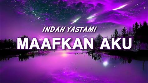 Maafkan Aku Indah Yastami Lirik Live Cover Youtube