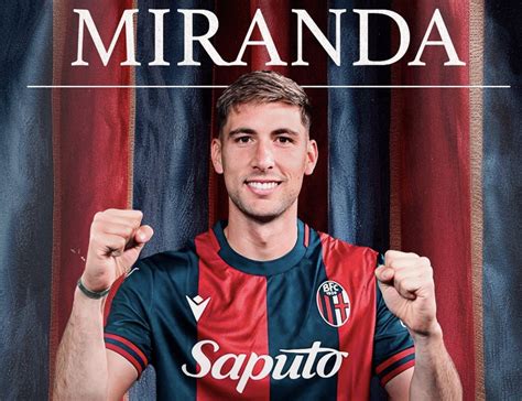 Ora Ufficiale Juan Miranda Un Nuovo Giocatore Del Bologna