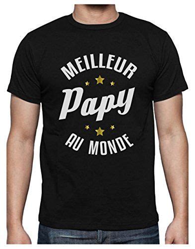 Papy Au Monde Humour Cadeau Grand P Re No L T Shirt Homme Cadeau