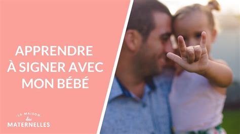 Apprendre à signer avec mon bébé La Maison des maternelles LMDM