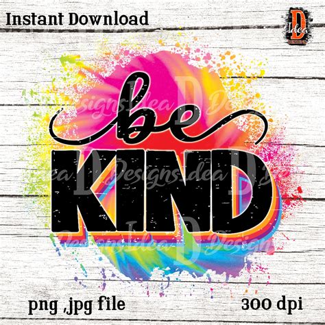 Be Kind Tie Dye Sublimation Transfer Png File Digital Etsy