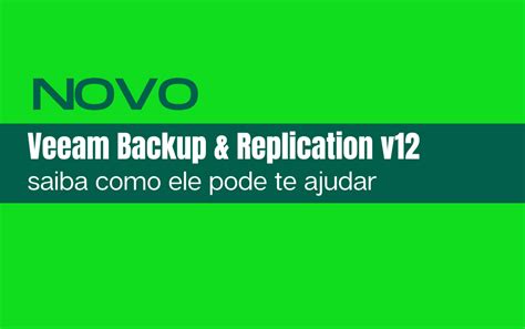 Veeam Backup And Replication V12 Saiba Como Ele Pode Te Ajudar Bs4it