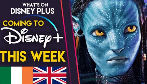 Whats Coming To Disney This Week Avatar The Way Of Water Uk