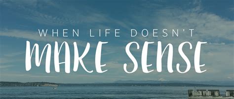 When Life Doesn T Make Sense Bethany Christian Assembly