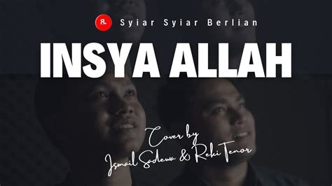 Insya Allah Reki Tenor Ft Ismail Sadewa Cover YouTube