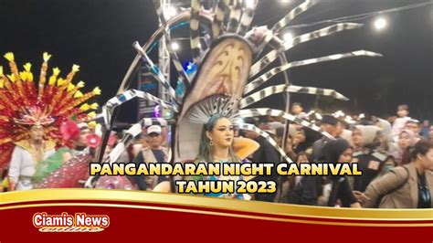 Meriah Pangandaran Night Carnival Youtube