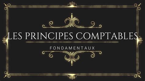 Les Principes Comptables Fondamentaux Youtube