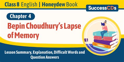 Bepin Choudhurys Lapse Of Memory Summary Explanation Class