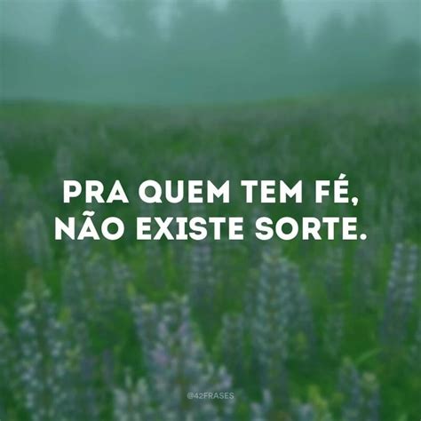 Adjetivo Para Quem Nao Tem Sorte - 42 frases de sorte que te farão refletir sobre o acaso