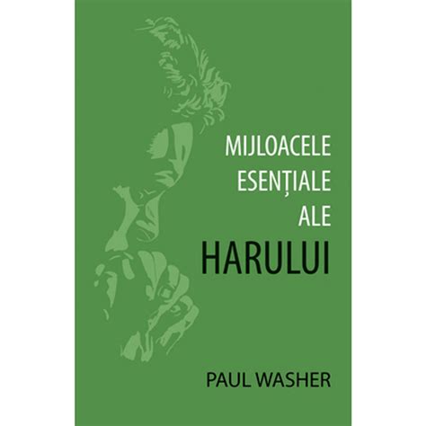 Mijloacele Esențiale Ale Harului Paul Washer