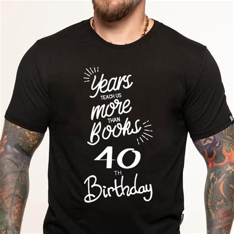 Funny 40th birthday 40 years old men women gift t shirt unisex – Artofit