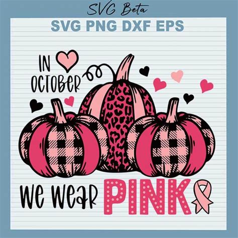 Pumpkin In October We Wear Pink Svg In October We Wear Pink Pumpkin