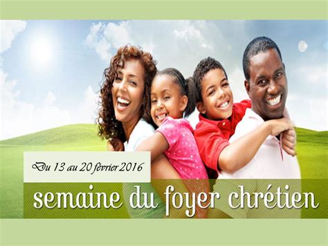 Famille et Education Semaine du Foyer Chrétien Eglise Adventiste du